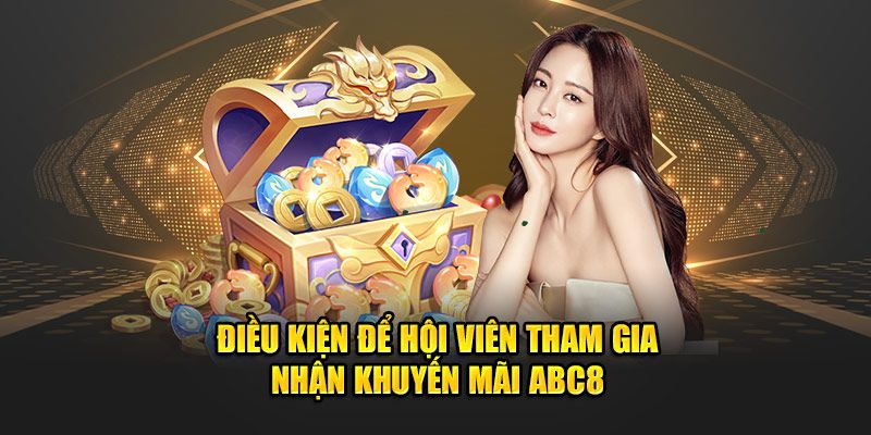 Điều kiện trước khi đăng ký khuyến mãi Abc8