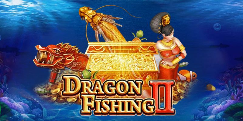 Dragon Fishing Two - Sảnh Bắn Cá ABC8 Săn Thưởng Khủng